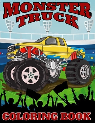 Monster Truck Coloring Book: 35 Awesome BIG Printed Designs For Kids Ages 4-8 Filled With The Most Wanted Monster Trucks !!! by Publishing, Dony's Art
