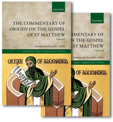 The Commentary of Origen on the Gospel of St Matthew by Heine, Ronald E.