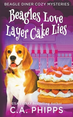 Beagles Love Layer cake Lies by Phipps, C. a.