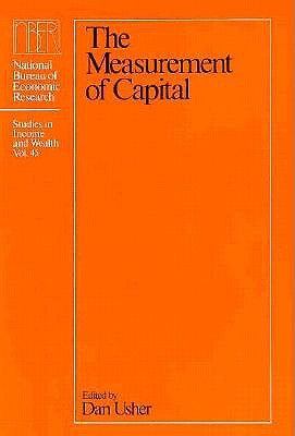The Measurement of Capital: Volume 45 by Usher, Dan