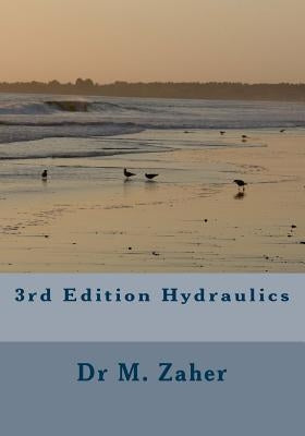 3rd Edition Hydraulics by Zaher, Mouafak a.
