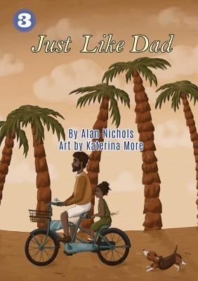 Just Like Dad by Nichols, Alan