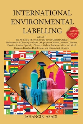 International Environmental Labelling Vol.5 Cleaning: For All People who wish to take care of Climate Change, Maintenance & Cleaning Products: (All-pu by Asadi, Jahangir