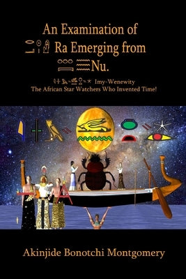 Imy-Wenewity, The African Star Watchers Who Invented Time by Montgomery, Akinjide Bonotchi