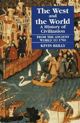 West and the World, Ancient World to 1700 by Reilly, Kevin