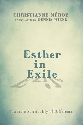 Esther in Exile by Meroz, Christianne