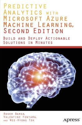 Predictive Analytics with Microsoft Azure Machine Learning by Fontama, Valentine