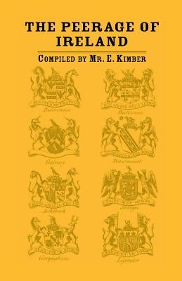 The Peerage of Ireland by Kimber
