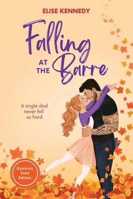 Falling at the Barre: Dyslexia-Friendly Edition by Kennedy, Elise