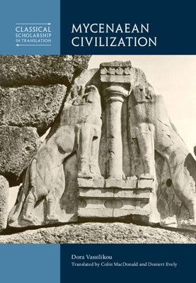 Mycenaean Civilization by Vassilikou, Dora