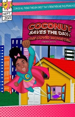 Coconut Save the Day: The COVID Monster: The COVID Mon: The COVID by White, Cameren
