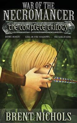 War of the Necromancer: The Complete Trilogy by Nichols, Brent