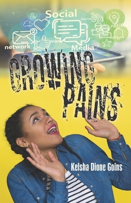 Growing Pains by Goins, Kelsha Dione