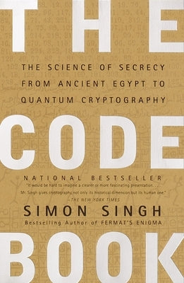 The Code Book: The Science of Secrecy from Ancient Egypt to Quantum Cryptography by Singh, Simon