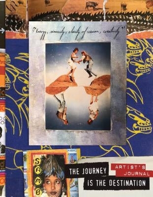 The Journey Is the Destination Artist's Journal by Eldon, Dan