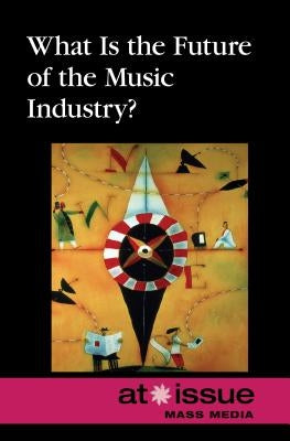 What Is the Future of the Music Industry? by Lankford Jr, Ronald D.