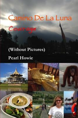 Camino De La Luna - Courage (Without Pictures) by Howie, Pearl