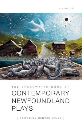 The Breakwater Book of Contemporary Newfoundland Plays, Vol 1 by Lynde, Denyse