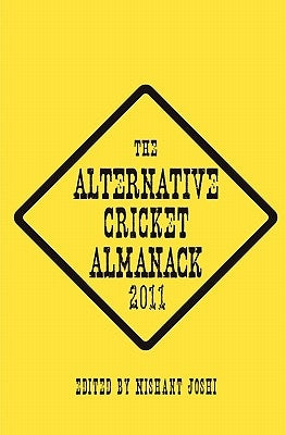 The Alternative Cricket Almanack 2011 by Joshi, Nishant