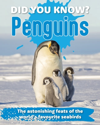 Did You Know? Penguins: The Astonishing Feats of the World's Favourite Seabirds by New Holland Publishers
