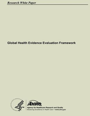 Global Health Evidence Evaluation Framework by And Quality, Agency for Healthcare Resea