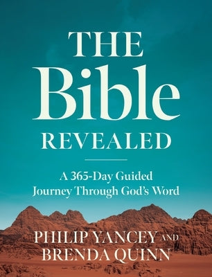 The Bible Revealed: A 365-Day Guided Journey Through God's Word by Yancey, Philip