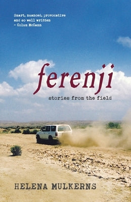 Ferenji: stories from the field by Mulkerns, Helena
