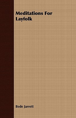 Meditations for Layfolk by Jarrett, Bede