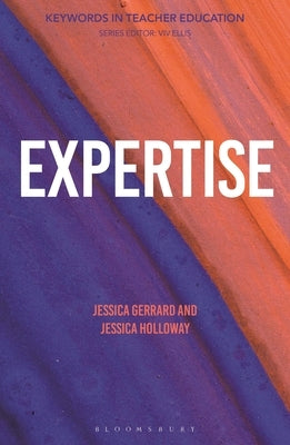 Expertise: Keywords in Teacher Education by Gerrard, Jessica