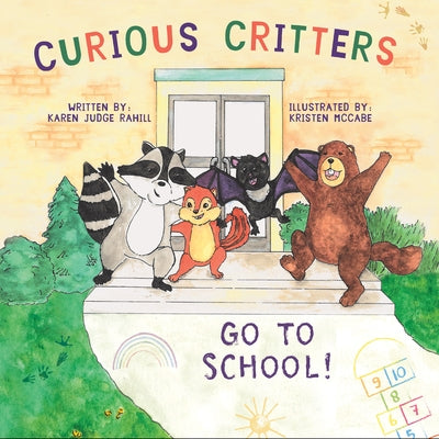 Curious Critters Go to School! by Rahill, Karen