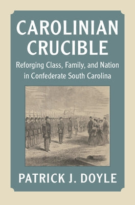 Carolinian Crucible by Doyle, Patrick J.