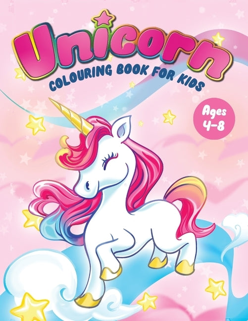 Unicorn Colouring Book for Kids Ages 4-8: Fun Children's Colouring Book - 50 Magical Pages with Unicorns, Mermaids & Fairies for Toddlers & Kids to Co by Feel Happy Books