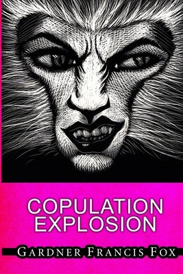 Copulation Explosion by Fox, Gardner Francis