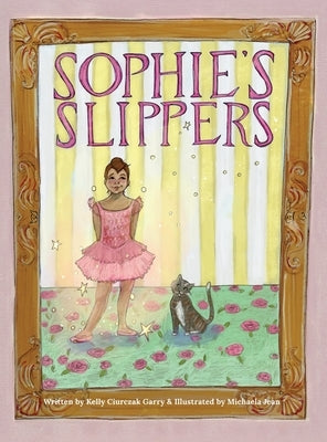 Sophie's Slippers by Ciurczak Garry, Kelly