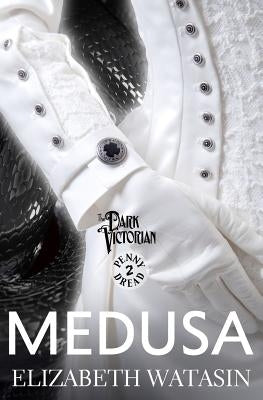 Medusa: A Dark Victorian Penny Dread Vol 2 by Vanderhooft, Joselle