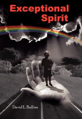Exceptional Spirit by Bullins, David L.