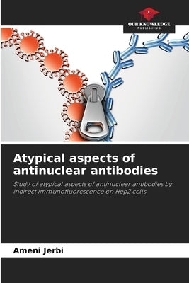 Atypical aspects of antinuclear antibodies by Jerbi, Ameni
