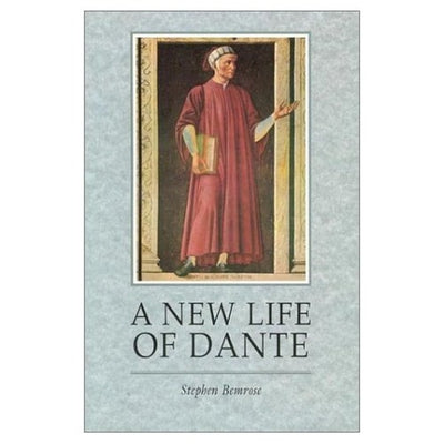 A New Life of Dante: Revised and Updated by Bemrose, Stephen