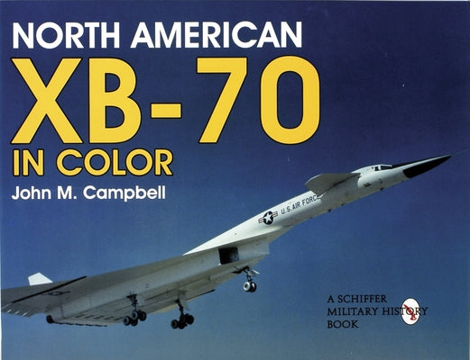 North American Xb-70 in Color by Campbell, John M.