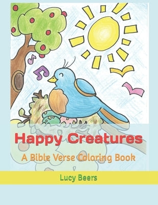 Happy Creatures: A Bible Verse Coloring Book by Beers, Lucy