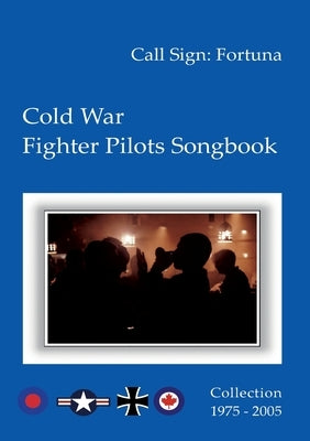 Cold War Fighter Pilots Songbook by Call Sign, Fortuna