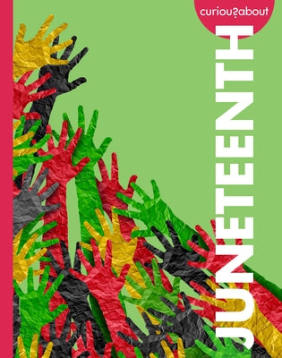 Curious about Juneteenth by Tyner, Artika