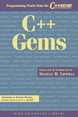 C++ Gems: Programming Pearls from the C++ Report by Lippman, Stan