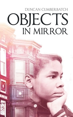 Objects in Mirror by Cumberbatch, Duncan
