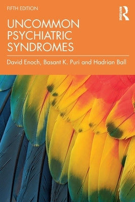 Uncommon Psychiatric Syndromes by Enoch, David