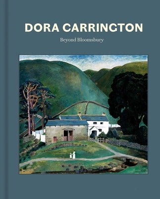 Dora Carrington: Beyond Bloomsbury by Bankes, Ariane