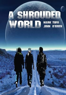A Shrouded World: Volume 1 by O'Brien, John