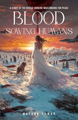 Blood Sowing Humans by Tomar, Mayank