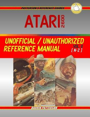 Atari 2600 Unofficial / Unauthorized Reference Manual Vol. II by Patterson, Darrin