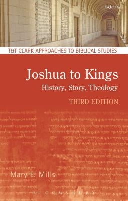 Joshua to Kings: History, Story, Theology by Mills, Mary E.